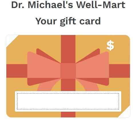 Dr. Michael's Well-Mart Gift Cards Multiple Denominations